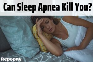 Can Sleep Apnea Kill You Top Full Guide 2022