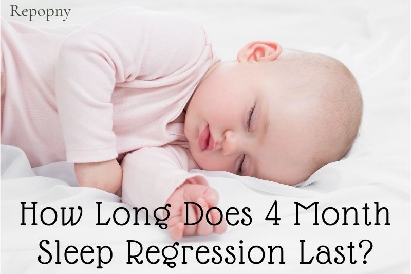 How Long Does 4 Month Sleep Regression Last Top Full Guide 2022 RePop