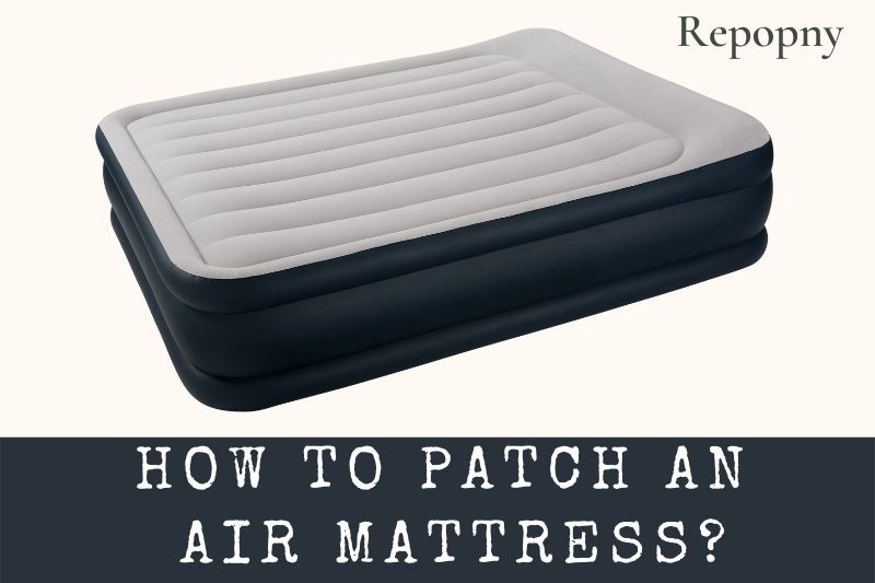 How To Patch An Air Mattress Top Full Guide 2022