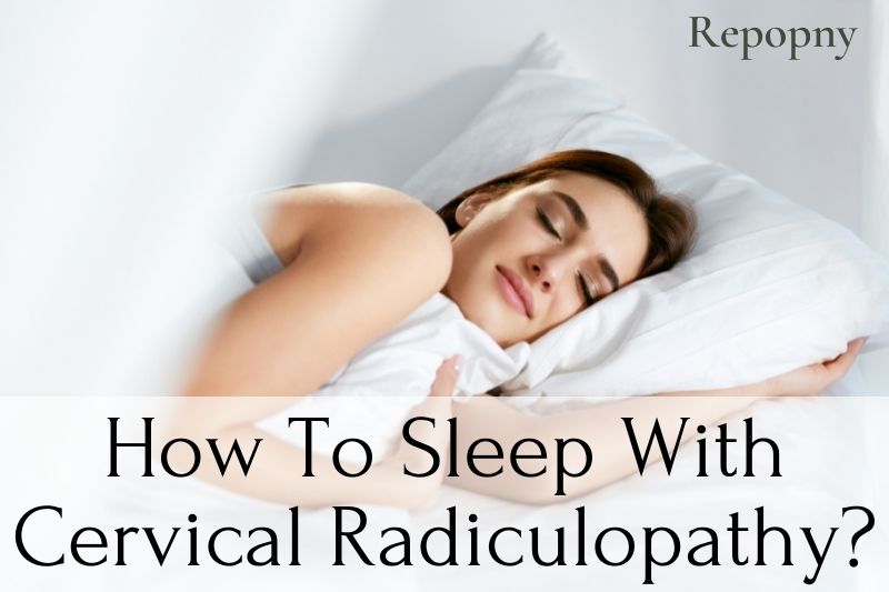 How to Sleep with Cervical Radiculopathy